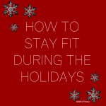 Wildfire-Fitness-How-to-stay-fit-during-the-holidays